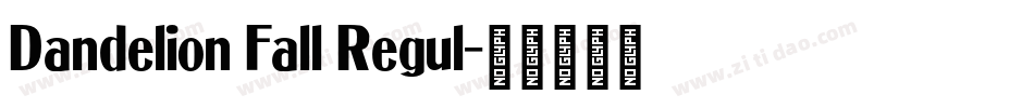 Dandelion Fall Regul字体转换